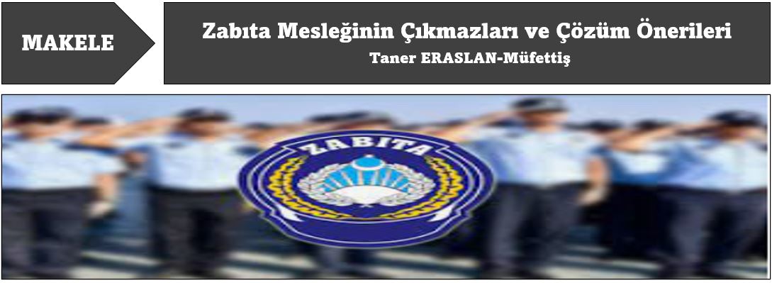 Zabıtaya Mesleğinin Çıkmazlar ve Çözüm Önerileri