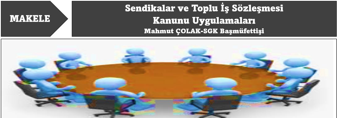 Sendikalar ve Toplu İş Sözleşmesi Kanunu Uygulamaları